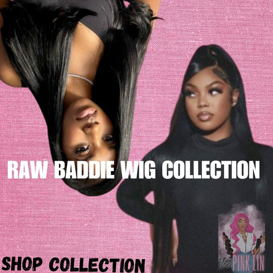 RAW BADDIE WIG COLLECTION